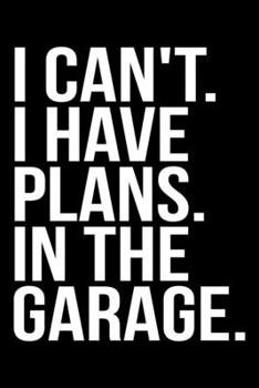 Paperback I Can't. I Have Plans. In The Garage. Book