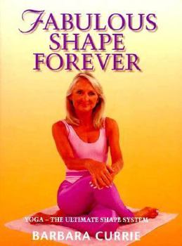 Hardcover Fabulous Shape Forever: Yoga-The Ultimate Shape System Book