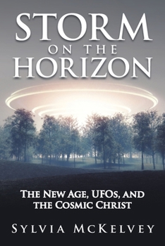 Paperback Storm on the Horizon: The New Age, Ufos, and the Cosmic Christ Book