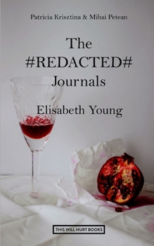 Paperback The #REDACTED# Journals: Elisabeth Young Book