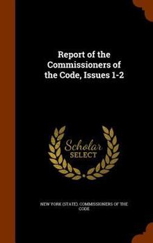 Hardcover Report of the Commissioners of the Code, Issues 1-2 Book