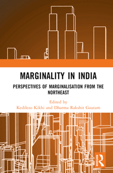 Hardcover Marginality in India: Perspectives of Marginalisation from the Northeast Book