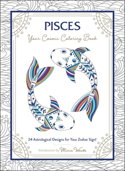 Paperback Pisces: Your Cosmic Coloring Book: 24 Astrological Designs for Your Zodiac Sign! Book