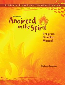 Paperback Anointed in the Spirit Program Director Manual (Ms): A Middle School Confirmation Program Book