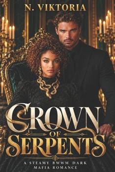 Crown of Serpents: A Steamy BWWM Interracial Multicultural Standalone Dark Irish Mafia Romance (The Augustine Empire)