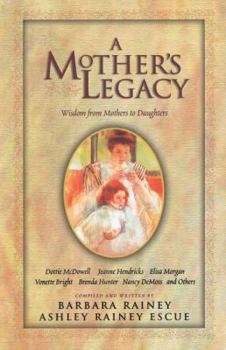 Paperback A Mother's Legacy: Wisdom from Mothers to Daughters Book