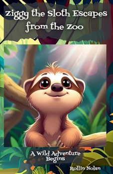 Paperback Ziggy the Sloth Escapes from the Zoo Book