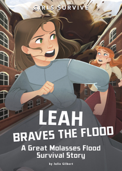 Leah Braves the Flood: A Great Molasses Flood Survival Story - Book  of the Girls Survive