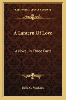 A Lantern Of Love: A Novel In Three Parts