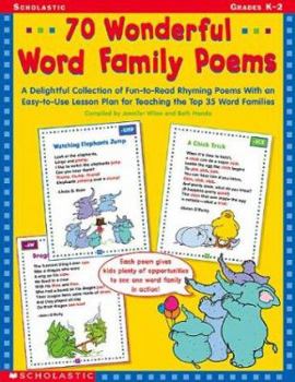 Paperback 70 Wonderful Family Poems: A Delightful Collection of Fun-To-Read Rhyming Poems with an Easy-To-Use Lesson Plan for Teaching the Top 35 Word Fami Book