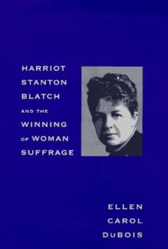 Hardcover Harriot Stanton Blatch and the Winning of Woman Suffrage Book