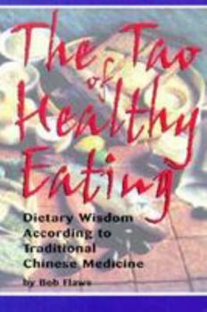 Paperback The Tao of Healthy Eating: Dietary Wisdom According to Chinese Medicine Book