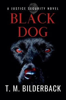 Paperback Black Dog - A Justice Security Novel Book