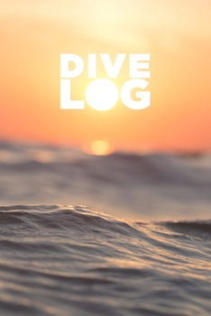 Paperback Dive Log: Scuba Diving Logbook for Beginner, Intermediate, and Experienced Divers - Dive Journal for Training, Certification and Book