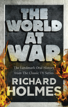 Paperback The World at War: The Landmark Oral History from the Classic TV Series Book