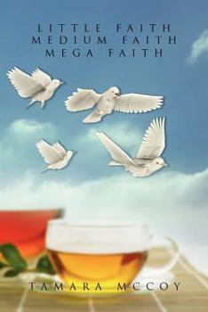 Paperback Little Faith, Medium Faith, Mega Faith Book
