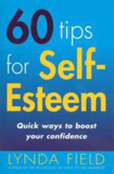 Paperback 60 Tips for Self-Esteem: Quick Ways to Boost Your Confidence Book