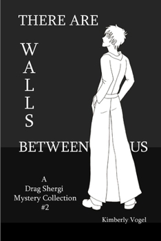 Paperback There Are Walls Between Us: A Drag Shergi Mystery Collection #2 Book