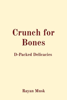 Paperback Crunch for Bones: D-Packed Delicacies Book