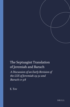 Paperback The Septuagint Translation of Jeremiah and Baruch: A Discussion of an Early Revision of the LXX of Jeremiah 29-52 and Baruch 1:1-3:8 Book