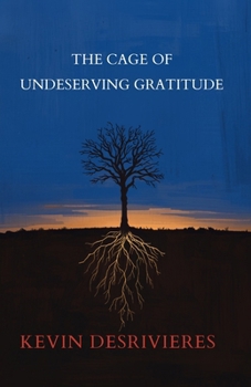 Paperback The Cage of Undeserving Gratitude Book
