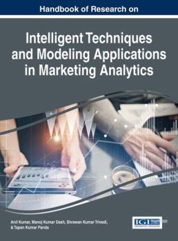 Hardcover Handbook of Research on Intelligent Techniques and Modeling Applications in Marketing Analytics Book