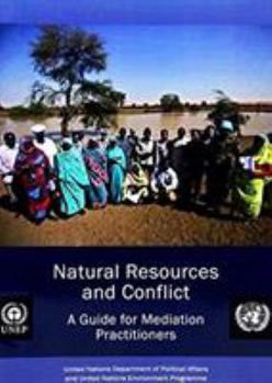 Paperback Natural Resources and Conflict: A Guide for Mediation Book