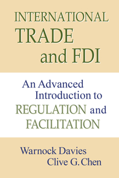 Paperback International Trade and FDI: An Advanced Introduction to Regulation and Facilitation Book