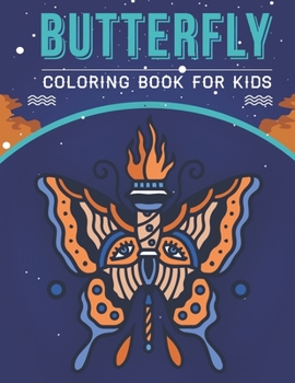 Paperback Butterfly Coloring Book For Kids: An Kids Coloring Book with Stress Relieving Butterfly Designs for Kids Relaxation. Book