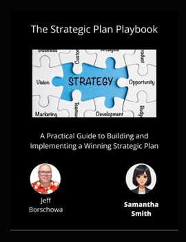 Paperback The Strategic Plan Playbook: A Practical Guide to Building and Implementing a Winning Strategic Plan Book
