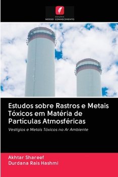 Paperback Estudos sobre Rastros e Metais Tóxicos em Matéria de Partículas Atmosféricas [Portuguese] Book