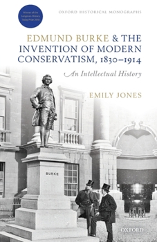 Paperback Edmund Burke and the Invention of Modern Conservatism, 1830-1914: An Intellectual History Book