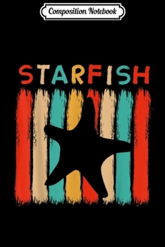 Composition Notebook: 70s Vintage Sea Star Beach Clothes Quote Gift Starfish Journal/Notebook Blank Lined Ruled 6x9 100 Pages