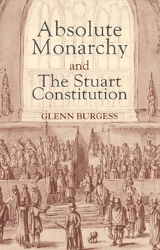 Hardcover Absolute Monarchy and the Stuart Constitution Book
