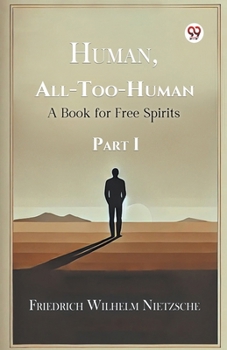 Paperback Human, All-Too-Human A Book for Free Spirits Part I Book
