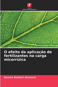 Paperback O efeito da aplicação de fertilizantes na carga micorrízica [Portuguese] Book