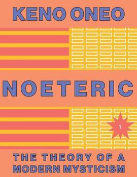 Paperback NOETERIC 1 Noeteric als Weg zur kosmischen Absicht: Die Theorie einer modernen Mystik [German] Book