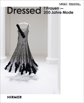 Hardcover Dressed: 7 Frauen - 200 Jahre Mode [German] Book