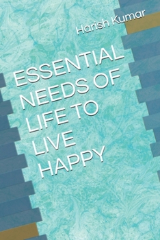 Paperback Essential Needs of Life to Live Happy Book
