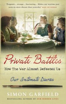 Hardcover Private Battles: How the War Almost Defeated Us: Our Intimate Diaries Book