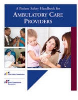 A Patient Safety Handbook for Ambulatory Health Care