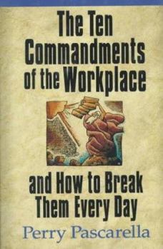 Hardcover The Ten Commandments of the Workplace and How to Break Them Every Day Book
