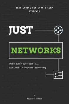 Paperback Just Networks: Your Beginner's Guide to CCNA and Networking Basics - A True Computer Networking Bible! Book