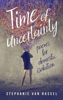 Paperback Time of Uncertainty: Poems for Domestic Isolation Book