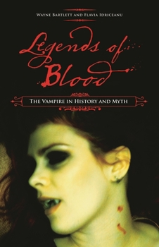 Hardcover Legends of Blood: The Vampire in History and Myth Book