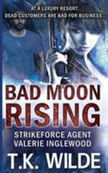 Paperback Bad Moon Rising: Strikeforce Agent Valerie Inglewood Book