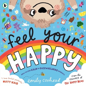 Feel Your Happy: How to Find Calm in Overwhelming Moments