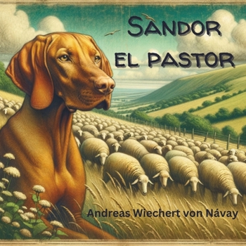 Sandor el pastor (Sandor the Vizsla) (Spanish Edition)