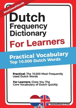 Paperback Dutch Frequency Dictionary for Learners: Practical Vocabulary - Top 10.000 Dutch Words Book