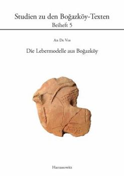 Hardcover Die Lebermodelle Aus Bogazkoy [German] Book